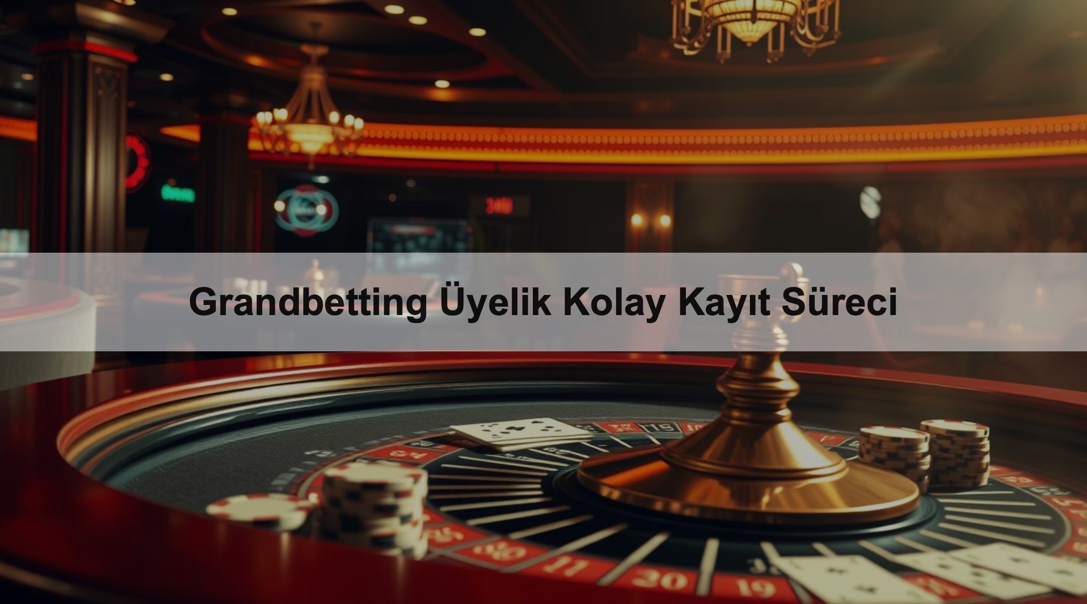 Grandbetting Üyelik Kolay Kayıt Süreci 1 Grandbetting Üyelik Kolay Kayıt Süreci